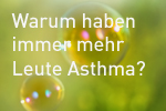 Warum haben immer mehr Menschen Asthma?