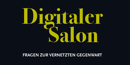 Link zum Digitalen Salon/ Das Bild zeigt den Schriftzug: Digitaler Salon – Fragen zur vernetzten Gegenwart
