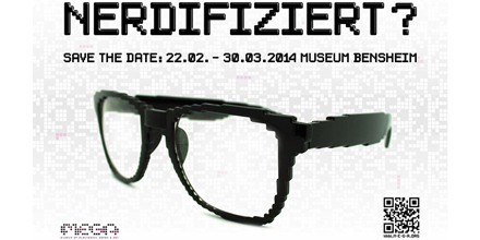 Ausstellungsplakat zeigt eine Brille mit dem Titel der Veranstaltung: Nerdifiziert?