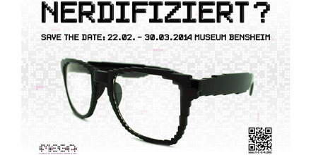 Ausstellungsplakat Nerdifiziert? Ausstellungsplakat zeigt eine Brille mit dem Titel der Veranstaltung: Nerdifiziert?