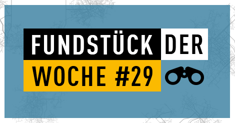 Fundstück der Woche Nummer 29