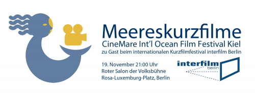 Vorschaubild zur Detailansicht der Veranstaltung: CineMare Int'l Ocean Film Festival Kielzu Gast beim internationalen Kurzfilmfestival interfilm Berlin