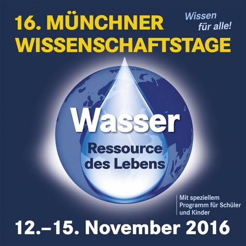 Vorschaubild zur Detailansicht der Veranstaltung: 16. Münchner Wissenschaftstage 
„Wasser – Ressource des Lebens“