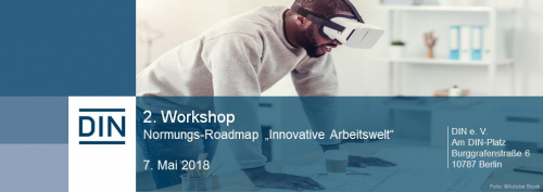Vorschaubild zur Detailansicht der Veranstaltung: 2. Workshop zur Normungs-Roadmap "Innovative Arbeitswelt"