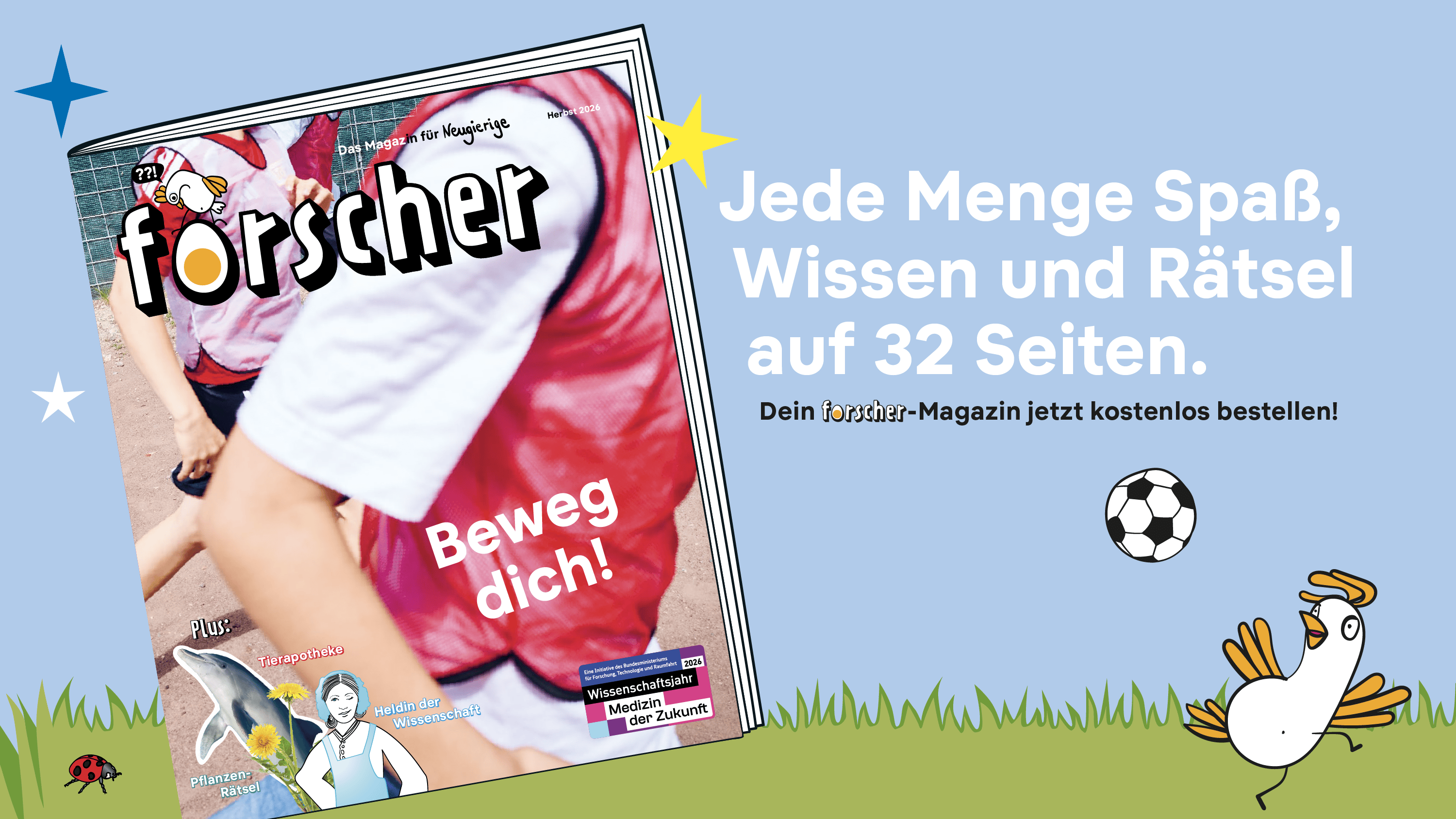 Cover des forscher-Magazins 02/2026, daneben der Text: Jede Menge Spaß, Wissen und Rätsel auf 32 Seiten. Dein forscher-Magazin jetzt kostenlos bestellen!